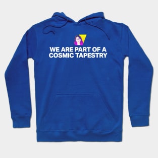 We are part of a cosmic tapestry Hoodie